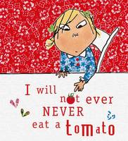 Book Cover for I Will Not Ever Never Eat a Tomato (Limited Edition Hardback) by Lauren Child