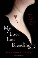 Book Cover for My Love Lies Bleeding by Alyxandra Harvey