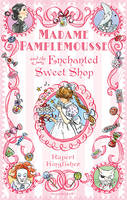 Book Cover for Madame Pamplemousse and the Enchanted Sweet Shop by Rupert Kingfisher