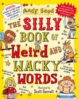 Book Cover for The Silly Book of Weird and Wacky Words by Andy Seed