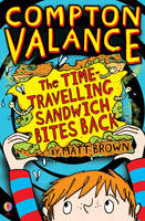 Book Cover for The Time-Travelling Sandwich Bites Back by Matt Brown