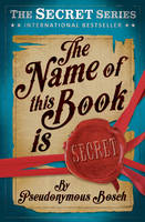 Book Cover for The Name of This Book is Secret by Pseudonymous Bosch