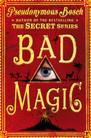 Book Cover for Bad Magic by Pseudonymous Bosch