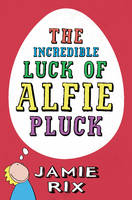 Book Cover for The Incredible Luck of Alfie Pluck by Jamie Rix