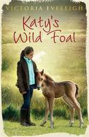 Book Cover for Katy's Wild Foal (Katy's Ponies) by Victoria Eveleigh