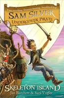 Book Cover for Sam Silver, Undercover Pirate 1 : Skeleton Island by Jan Burchett, Sara Vogler, Leo Hartas