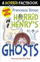 Book Cover for A Horrid Factbook: Horrid Henry's Ghosts by Francesca Simon