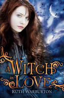 Book Cover for A Witch in Love by Ruth Warburton