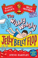 Book Cover for Danny Baker's Silly Olympics: the Wibbly Wobbly Jelly Belly Flop - 100% Unofficial! and Four Other Brilliantly Bonkers Stories! by Steve Hartley