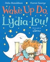 Book Cover for Wake Up Do, Lydia Lou by Julia Donaldson