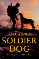 Book Cover for Soldier Dog by Sam Angus