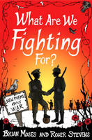 Book Cover for What Are We Fighting For? New Poems About War by Roger Stevens, Brian Moses