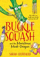 Book Cover for Buckle and Squash and the Monstrous Moat-dragon by Sarah Courtauld