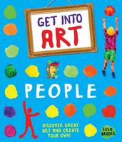 Book Cover for Get Into Art: People Discover great art - and create your own! by Susie Brooks