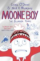 Book Cover for Moone Boy: the Blunder Years by Chris O'Dowd, Nick Vincent Murphy