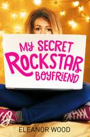 Book Cover for My Secret Rockstar Boyfriend by Eleanor Wood