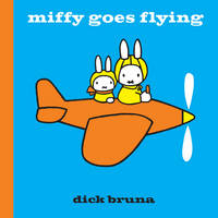 Book Cover for Miffy Goes Flying by Dick Bruna