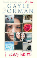 Book Cover for I Was Here by Gayle Forman