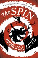 Book Cover for The Spin by Rebecca Lisle