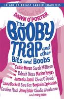 Book Cover for The Booby Trap and Other Bits and Boobs by Dawn O'Porter