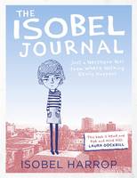 Book Cover for The Isobel Journal: Just a Northern Girl from Where Nothing Really Happens by Isobel Harrop