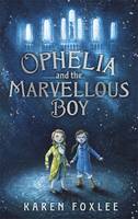 Book Cover for Ophelia and the Marvellous Boy by Karen Foxlee