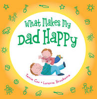 Book Cover for What Makes My Dad Happy by Tania Cox