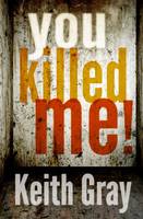 Book Cover for You Killed Me! by Keith Gray