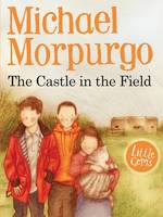 Book Cover for The Castle in the Field by Michael Morpurgo