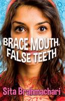 Book Cover for Brace Mouth, False Teeth by Sita Brahmachari