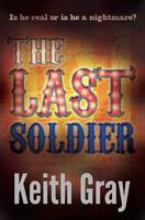 Book Cover for The Last Soldier by Keith Gray