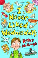 Book Cover for I Never Liked Wednesdays by Roger McGough