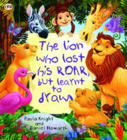 Book Cover for Storytime: The Lion Who Lost His Roar but Learnt to Draw by Paula Knight