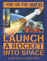 Book Cover for You Do the Maths: Launch a Rocket into Space by Hilary Koll, Steve Mills