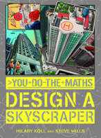 Book Cover for You Do the Maths: Design a Skyscraper by Hilary Koll, Steve Mills