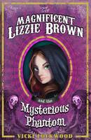 Book Cover for The Magnificent Lizzie Brown and the Mysterious Phantom by Vicki Lockwood