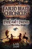 Book Cover for First Aid for Fairies and Other Fabled Beasts by Lari Don