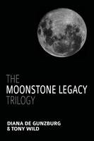 Book Cover for The Moonstone Legacy Trilogy by Diana De Gunzburg, Tony Wild