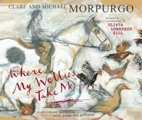 Book Cover for Where My Wellies Take Me by Michael Morpurgo, Clare Morpurgo