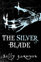 Book Cover for The Silver Blade by Sally Gardner