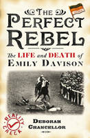 Book Cover for The Perfect Rebel by Deborah Chancellor