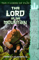 Book Cover for The Five Lords of Pain: Book 1 The Lord of the Mountain by James Lovegrove