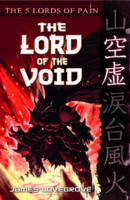 Book Cover for The Five Lords of Pain: Book 2 The Lord of the Void by James Lovegrove