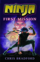 Book Cover for Ninja: First Mission by Chris Bradford