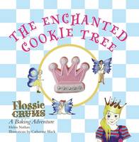 Book Cover for Flossie Crums 2: the Enchanted Cookie Tree A Flossie Crums Baking Adventure by Helen Nathan