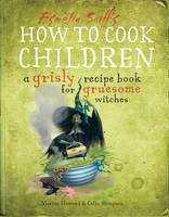 Book Cover for How to Cook Children by Martin Howard