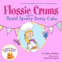 Book Cover for Flossie Crums and the Royal Spotty Dotty Cake A Flossie Crums Baking Adventure by Helen Nathan