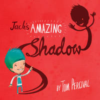 Book Cover for Jack's Amazing Shadow by Tom Percival