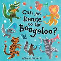 Book Cover for Can You Dance to the Boogaloo? by Alice Lickens