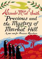 Book Cover for Precious and the Mystery of Meerkat Hill A New Case for Precious Ramotwse by Alexander Mccall Smith